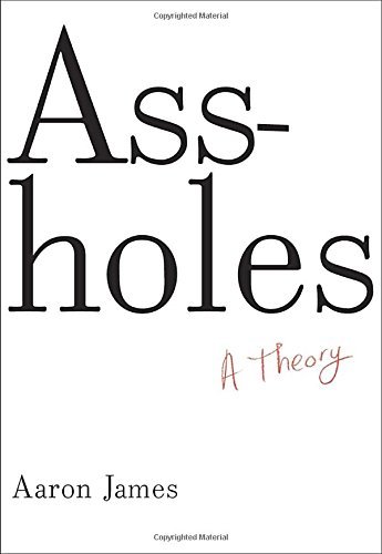 Aaron James/Assholes@ A Theory