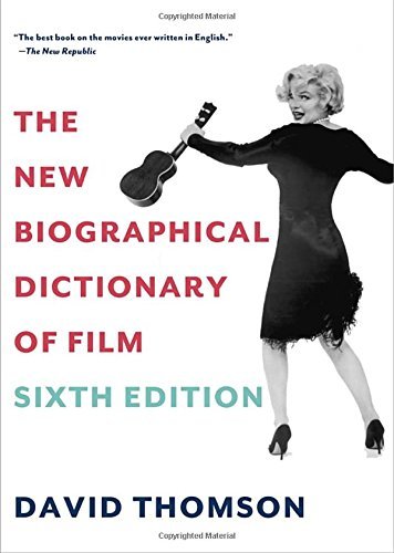 David Thomson The New Biographical Dictionary Of Film Sixth Edition 0006 Edition;revised 