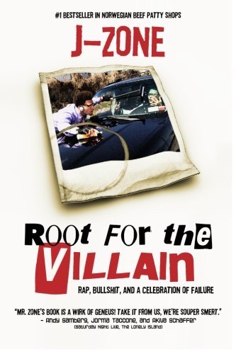 J. Zone/Root For The Villain@Rap,Bull$hit,And A Celebration Of Failure