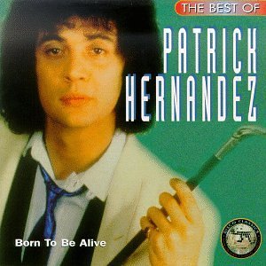 Patrick Hernandez/Born To Be Alive