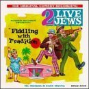 Two Live Jews/Fiddling With Tradition