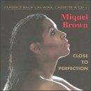 Miquel Brown/Close To Perfection