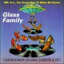 Glass Family/Mr. Dj You Know How To Make Me