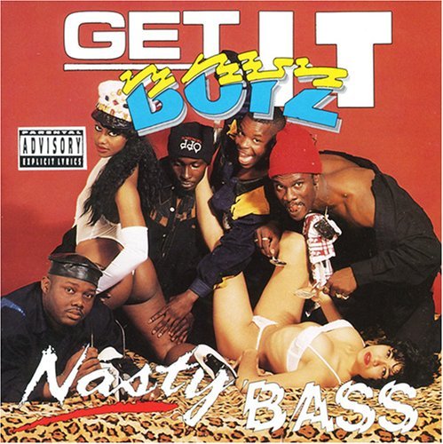 Get It Boyz Nasty Bass Explicit Version 