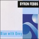 Byron Febbs/Blue With Envy
