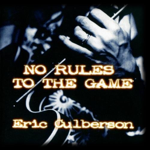 Eric Culberson/No Rules To The Game