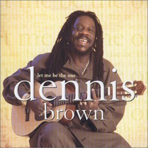Dennis Brown/Let Me Be The One