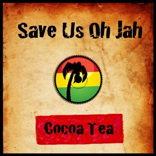 Cocoa Tea/Save Us Oh Jah