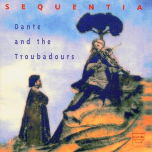 Sequentia/Dante & The Troubadours
