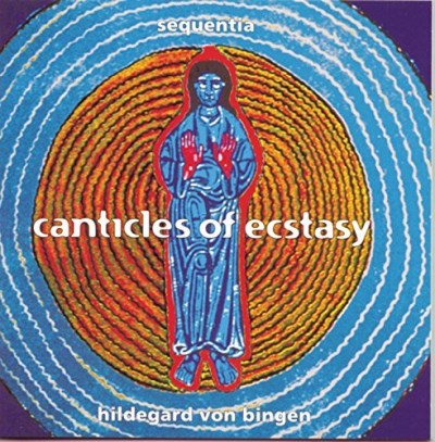 Hildegard Of Bingen Canticles Of Ecstasy Gaver Mircovich Bagby Sequentia 