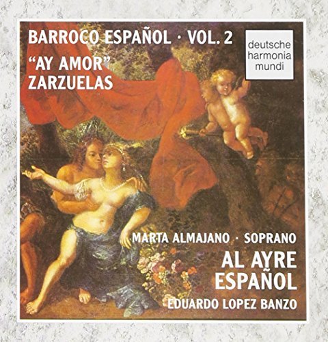 Ay Amor-Baroque Zarzuelas/Vol. 2
