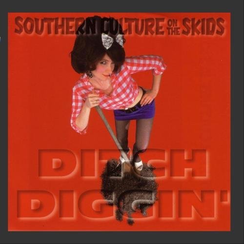 Southern Culture On The Skids Ditch Diggin' 