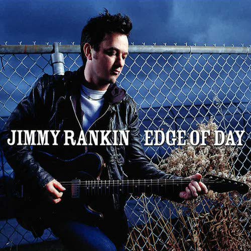 Jimmy Rankin/Edge Of Day@Import-Can