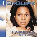 Tarena Singleton/I Enquire