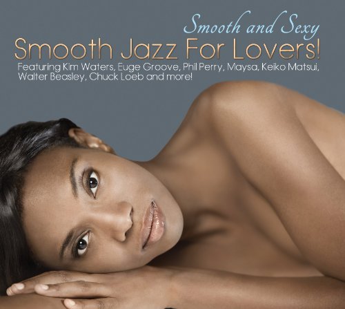 Smooth & Sexy Smooth Jazz For/Smooth & Sexy Smooth Jazz For