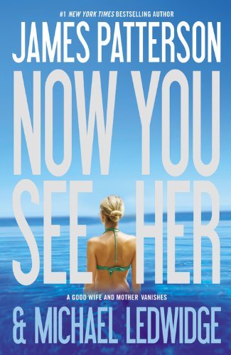 James Patterson/Now You See Her