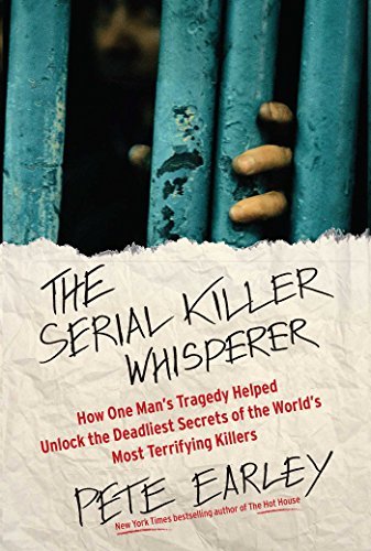 Pete Earley/The Serial Killer Whisperer
