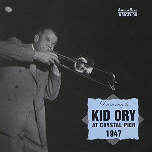 Kid Ory/At Crystal Pier 1947@Feat. Blakeney/Rosati/Garland