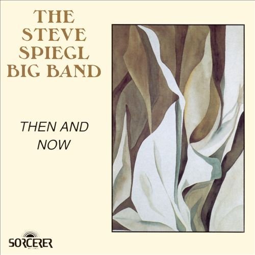 The Steve Spiegel Band/Then & Now