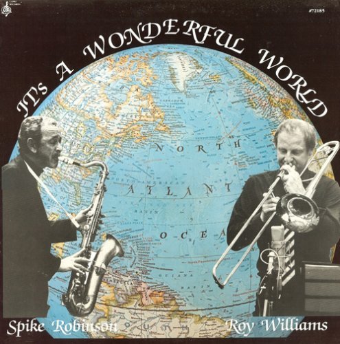 Spike Robinson/It's A Wonderful World