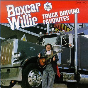 Boxcar Willie/Truck Driving Favorites