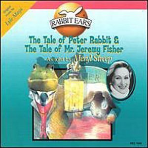 Rabbit Ears Tale Of Peter Rabbit Tale Of M Nar By Meryl Streep Music By Lyle Mays 