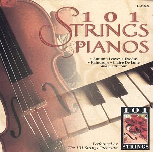 101 Strings 101 Strings & Pianos 