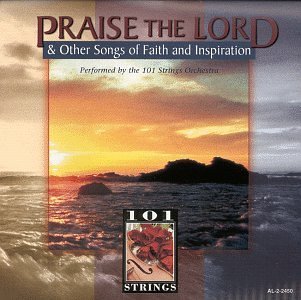 101 Strings Praise The Lord & Other Songs 