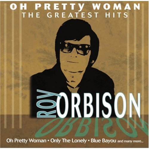 Roy Orbison/Oh Pretty Woman-Greatest Hits