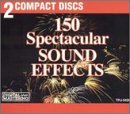 One Hundred Fifty Spectacular/150 Spectacular Sound Effects