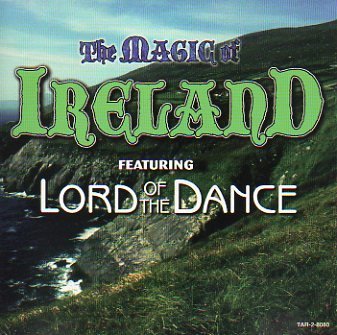 Magic Of Ireland (Featuring Lord Of The Dance)/Magic Of Ireland (Featuring Lord Of The Dance)
