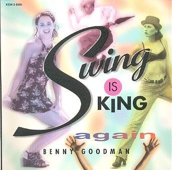 Benny Goodman/Swing Is King Again