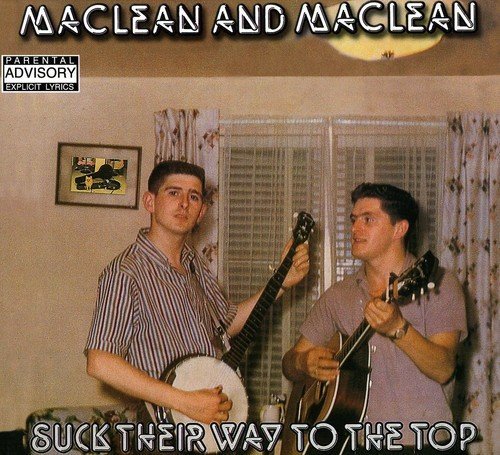Maclean & Maclean/Suck Their Way To The Top@Import-Can@Digipak