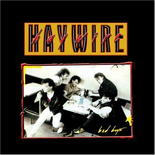 Haywire/Bad Boys@Import-Can