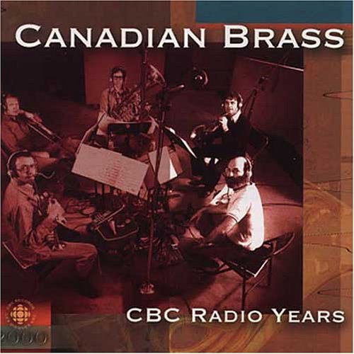 Canadian Brass/Cbc Radio Years@Canadian Brass