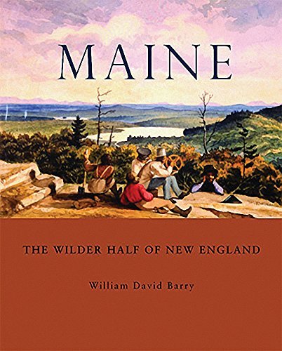 William David Barry Maine The Wilder Half Of New England 
