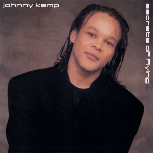 Johnny Kemp/Secret's Of Flying