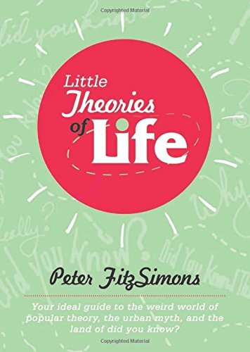 Peter Fitzsimons/Little Theories of Life@ Your Ideal Guide to the Weird World of Popular Th