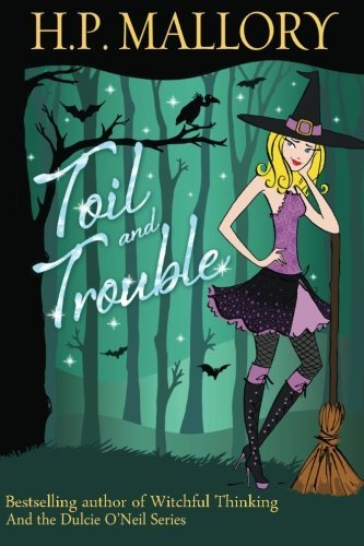 H. P. Mallory/Toil and Trouble@ The Jolie Wilkins Series