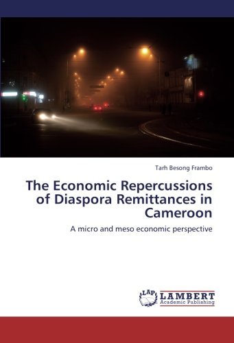 Tarh Besong Frambo/The Economic Repercussions of Diaspora Remittances