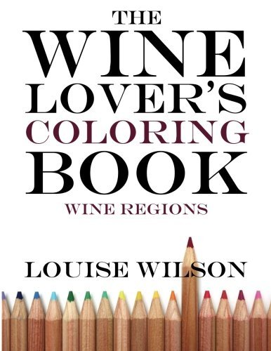 Louise Wilson/The Wine Lover's Coloring Book