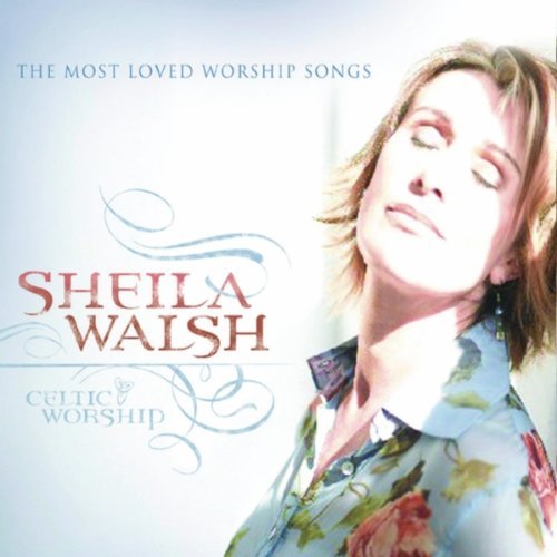 Sheila Walsh/Celtic Worship