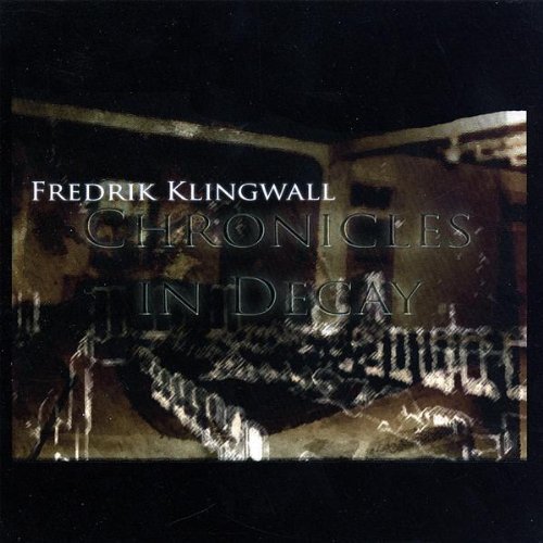 Fredrik Klingwall/Chronicles In Decay