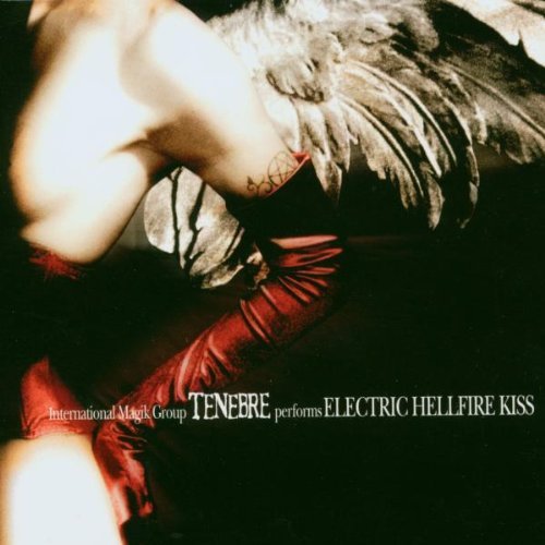 Tenebre/Electric Hellfire Kiss