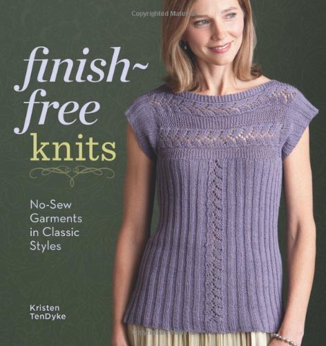 Kristen Tendyke Finish Free Knits No Sew Garments In Classic Styles 