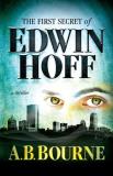 A. B. Bourne The First Secret Of Edwin Hoff 