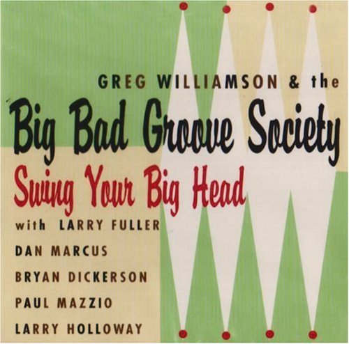 Greg & The Big Bad Williamson/Swing Your Big Head