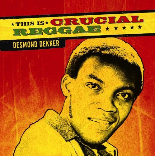 Desmond Dekker/This Is Crucial Reggae: Desmon