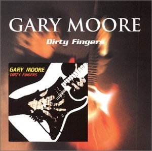 Gary Moore/Dirty Fingers@Remastered