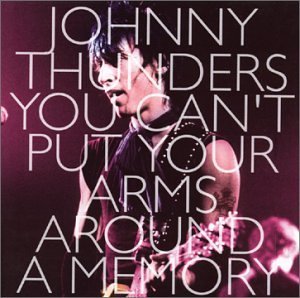 Johnny Thunders You Can't Put Your Arms Around 3 CD Set 